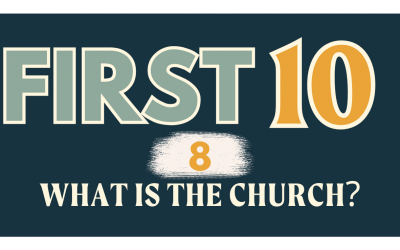 8/10 | WHAT IS THE CHURCH?